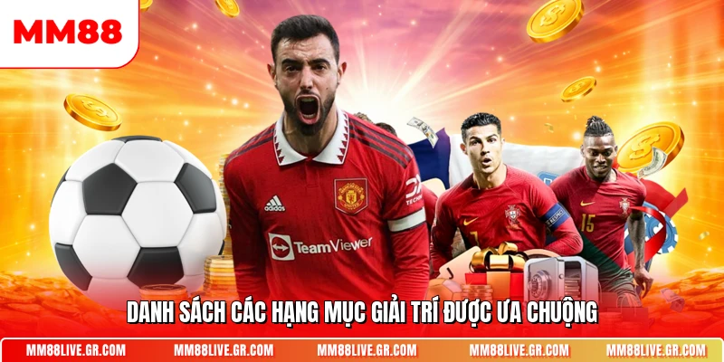 Danh sách các hạng mục giải trí được ưa chuộng