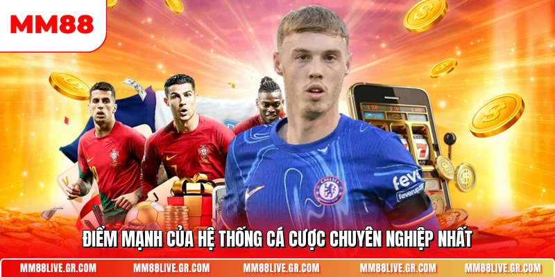 Điểm mạnh của hệ thống cá cược chuyên nghiệp nhất