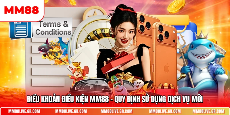 Dieu Khoan Dieu Kien Mm88 Quy Dinh Su Dung Dich Vu Moi
