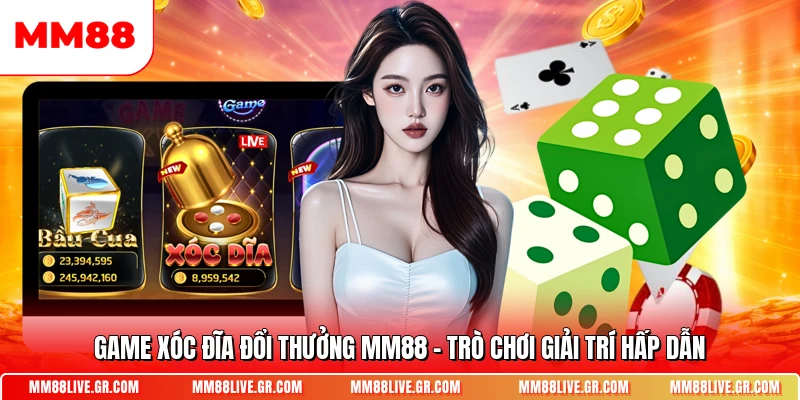 Game Xoc Dia Doi Thuong Mm88 Tro Choi Giai Tri Hap Dan