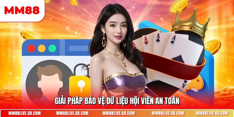 Giải pháp bảo vệ dữ liệu hội viên an toàn