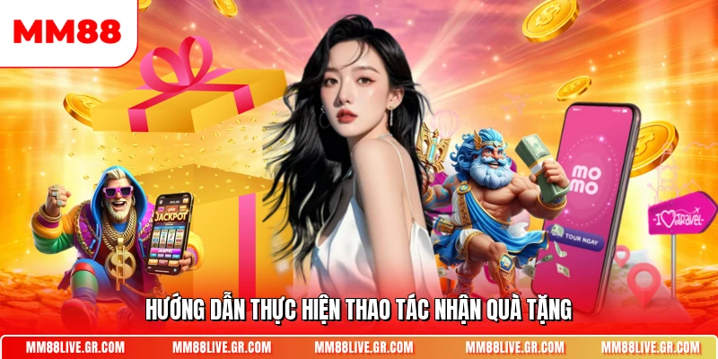 Hướng dẫn thực hiện thao tác nhận quà tặng