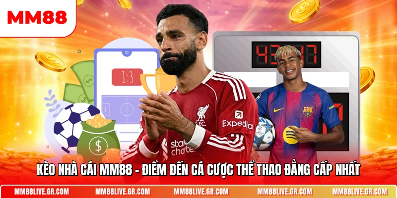 Keo Nha Cai Mm88 Diem Den Ca Cuoc The Thao Dang Cap Nhat