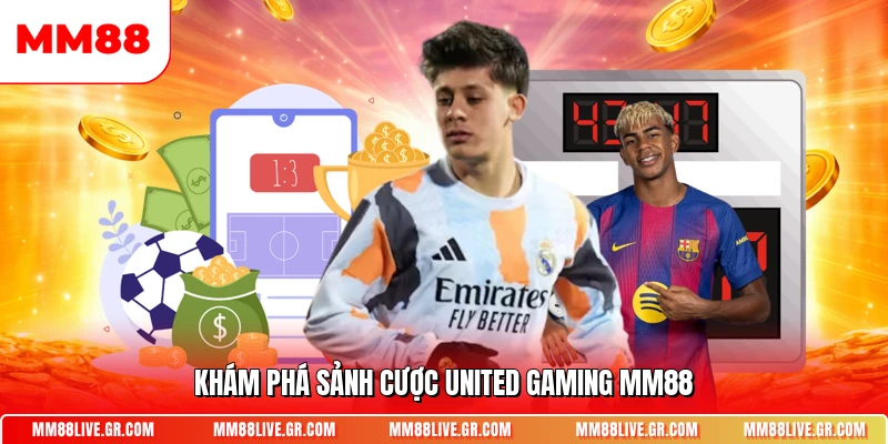 Khám phá sảnh cược United Gaming MM88