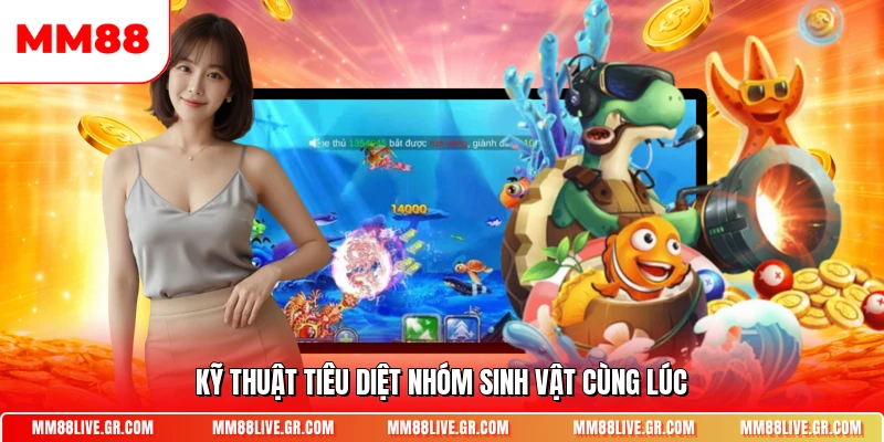 Kỹ thuật tiêu diệt nhóm sinh vật cùng lúc