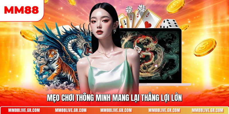 Mẹo chơi thông minh mang lại thắng lợi lớn