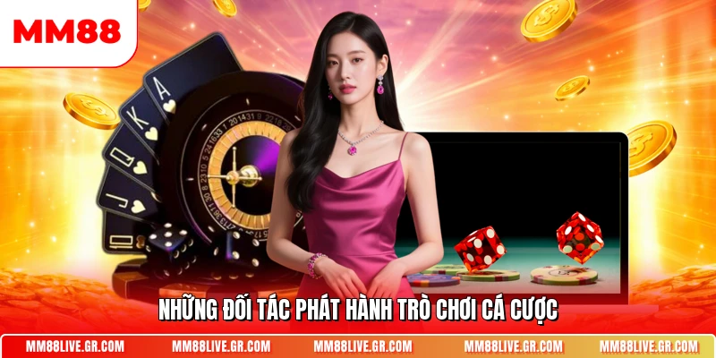 Những đối tác phát hành trò chơi cá cược