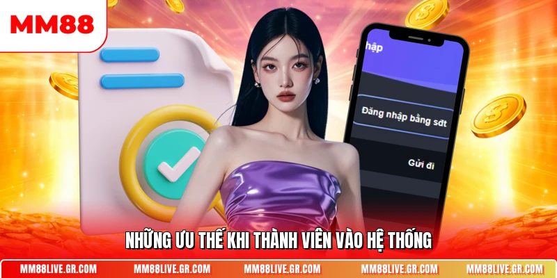Những ưu thế khi thành viên vào hệ thống