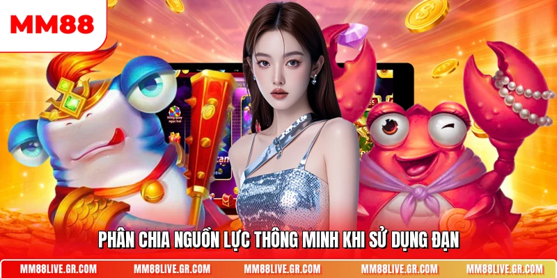 Phân chia nguồn lực thông minh khi sử dụng đạn