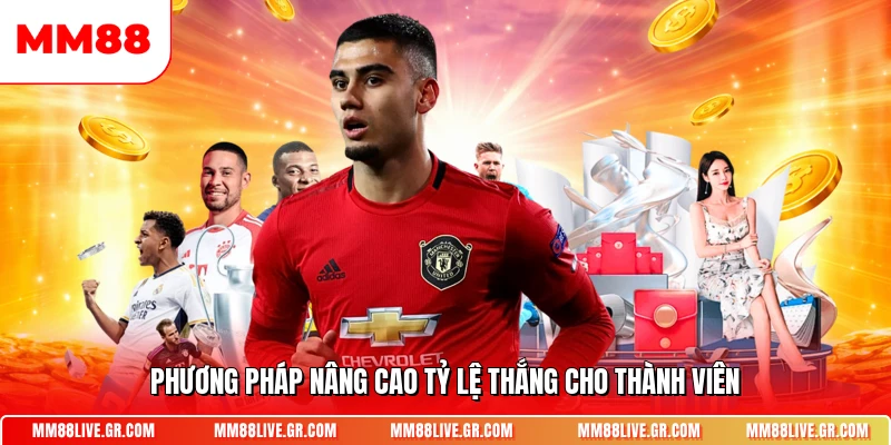 Phương pháp nâng cao tỷ lệ thắng cho thành viên