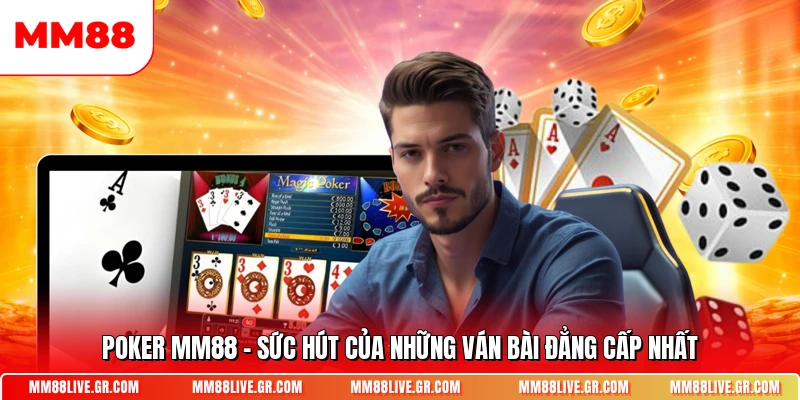 Poker Mm88 Suc Hut Cua Nhung Van Bai Dang Cap Nhat