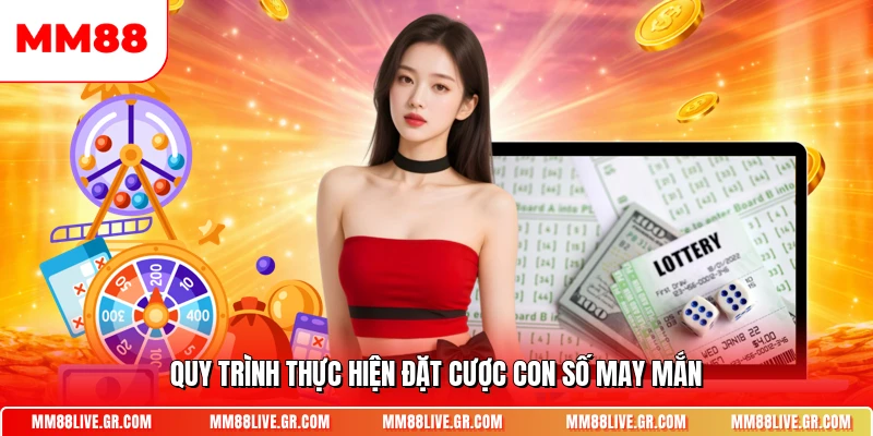 Quy trình thực hiện đặt cược con số may mắn