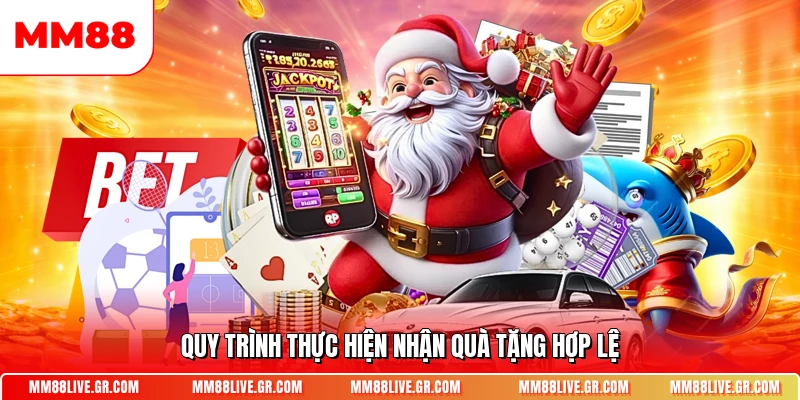 Quy trình thực hiện nhận quà tặng hợp lệ