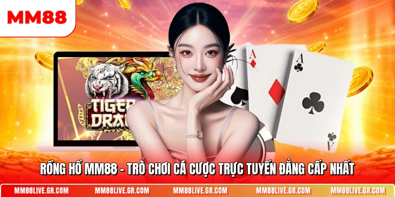 Rong Ho Mm88 Tro Choi Ca Cuoc Truc Tuyen Dang Cap Nhat