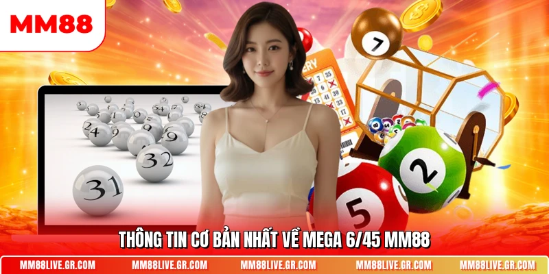 Thông tin cơ bản nhất về Mega 6/45 MM88