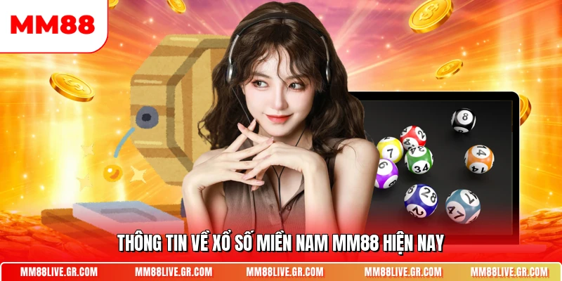 Thông tin về xổ số miền Nam MM88 hiện nay