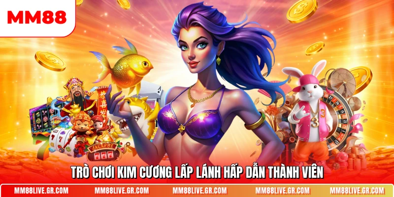 Trò chơi kim cương lấp lánh hấp dẫn thành viên