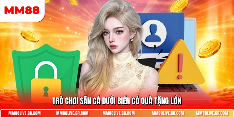 Trò chơi săn cá dưới biển có quà tặng lớn